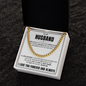 Cuban Link Chain - To My Husband "Love Has Kept Us Together"
