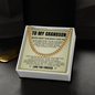Cuban Link Chain - To My Grandson "Follow Your Dreams"