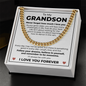 Cuban Link Chain - To My Dearest Grandson "Never Forget How Much I Love You"
