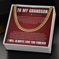 Cuban Link Chain - To My Grandon "I Will Love You Until My Last Breath"