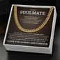 Cuban Link Chain - To My Soulmate "Always Remember That I Love You Forever"