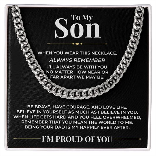 Cuban Link Chain - To My Son "I'll Always Be With You"