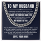 Cuban Link Chain - To My Husband "I Love You Forever and Ever"