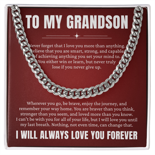 Cuban Link Chain - To My Grandon "I Will Love You Until My Last Breath"