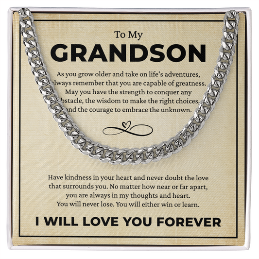 Cuban Link Chain - To My Grandon "Have Kindness In Your Heart"