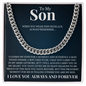 Cuban Link Chain - To My Son "I Love You Always and Forever"