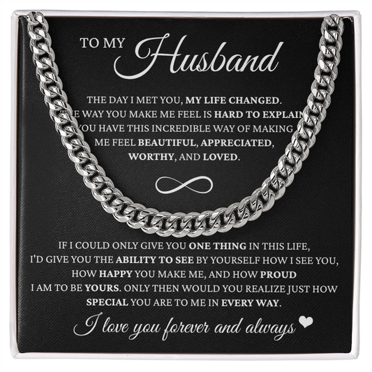 Cuban Link Chain - To My Husband "The Day I Met You, My Life Changed"
