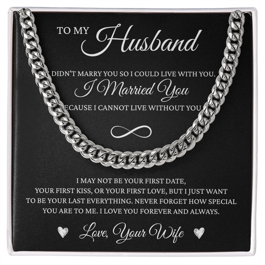 Cuban Link Chain - To My Husband "I Love You Forever and Always"