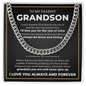 Cuban Link Chain - To My Dearest Grandson "Always Be Brave and Strong"
