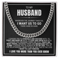 Cuban Link Chain - To My Husband "I Want To Last Forever"
