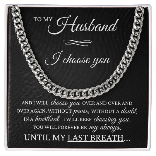 Cuban Link Chain - To My Husband "I Choose You"