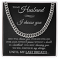 Cuban Link Chain - To My Husband "I Choose You"