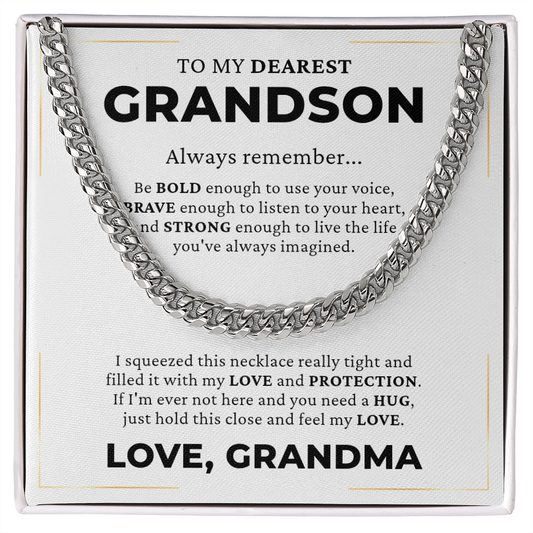 Cuban Link Chain - To My Grandson "Be Bold, Be Brave and Be Strong"