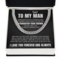 Cuban Link Chain - To My Man "I Found My Missing Piece"