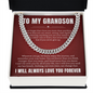 Cuban Link Chain - To My Grandon "I Will Love You Until My Last Breath"