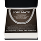 Cuban Link Chain - To My Soulmate "Always Remember That I Love You Forever"