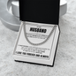 Cuban Link Chain - To My Husband "Love Has Kept Us Together"