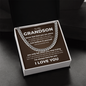 Cuban Link Chain - To My Grandson "Never Feel That You Are Alone"