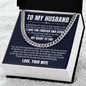 Cuban Link Chain - To My Husband "I Love You Forever and Ever"