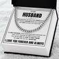 Cuban Link Chain - To My Husband "Love Has Kept Us Together"