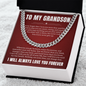 Cuban Link Chain - To My Grandon "I Will Love You Until My Last Breath"