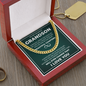 Cuban Link Chain - To My Dearest Grandson "Always Keep Me In Your Heart"