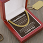 Cuban Link Chain - To My Grandson "Never Feel That You Are Alone"