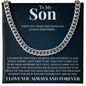 Cuban Link Chain - To My Son "I Love You Always and Forever"