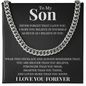 Cuban Link Chain - To My Son "Never Forget That I Love You"