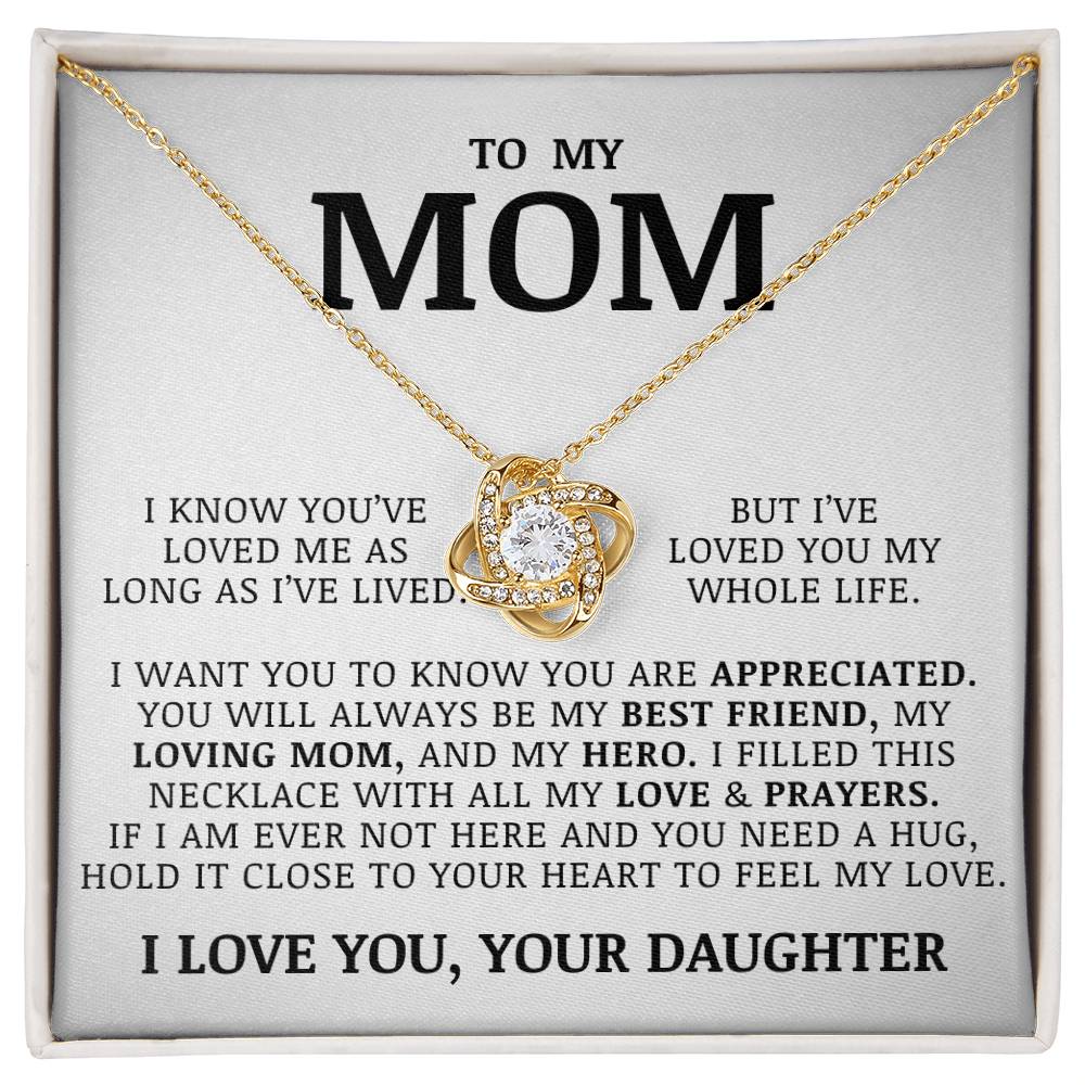 To My Mom "I've Loved You My Whole Life" Love Knot Necklace