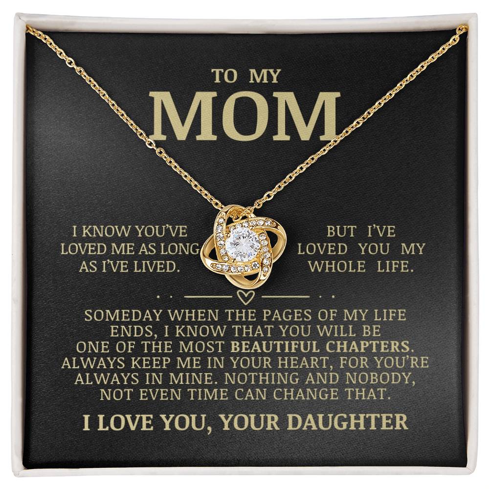 To My Mom "I've Loved You My Whole Life"  Love Knot Necklace