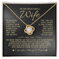 To My Beautiful Wife "You Are My Queen" Love Knot Necklace