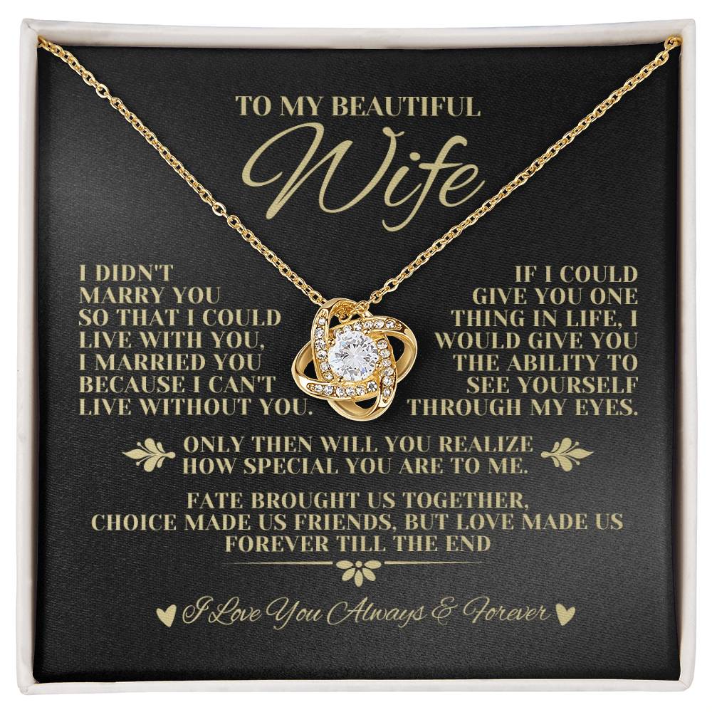To My Beautiful Wife "I Can't Live Without You" Love Knot Necklace