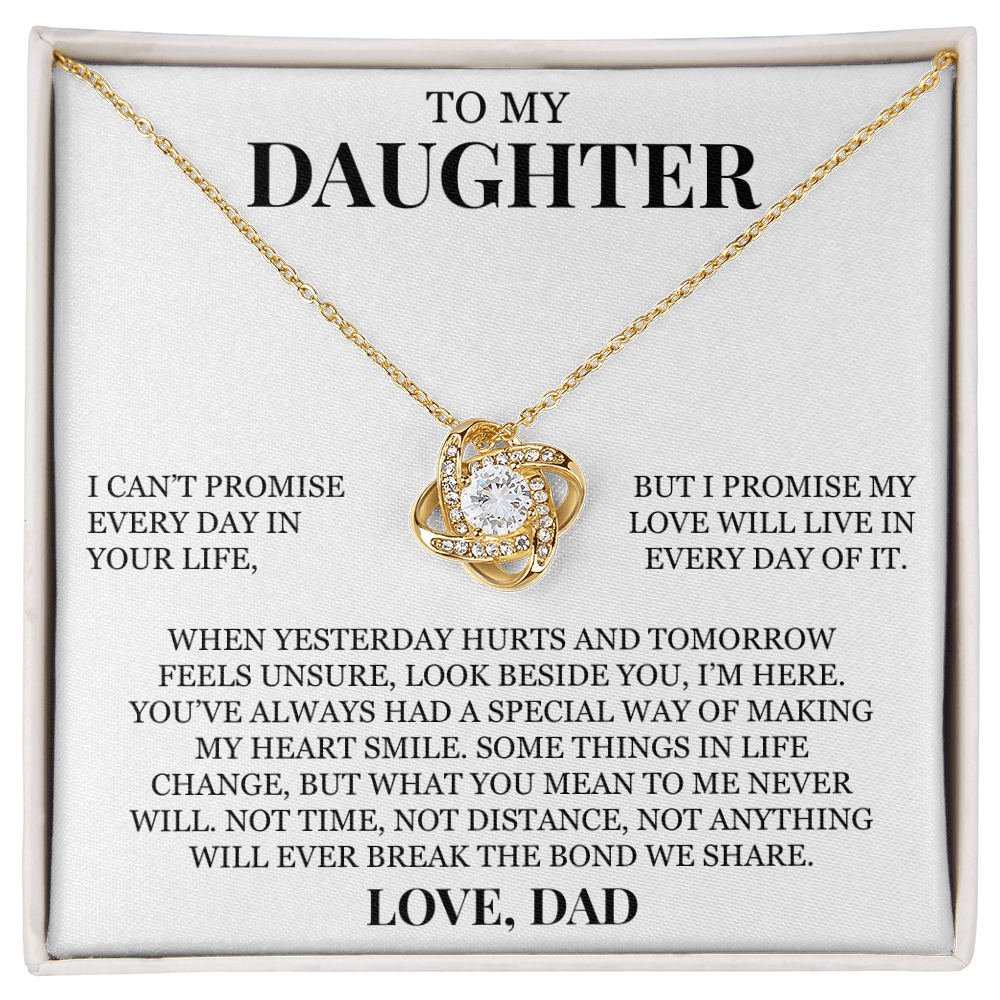 To My Daughter "I Can't Promise Every Day In Your Life" Love Knot Necklace