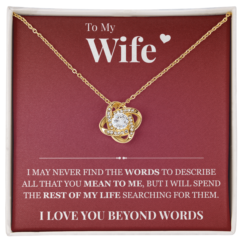 Love Knot Necklace - To My Wife "I Love You Beyond Words"