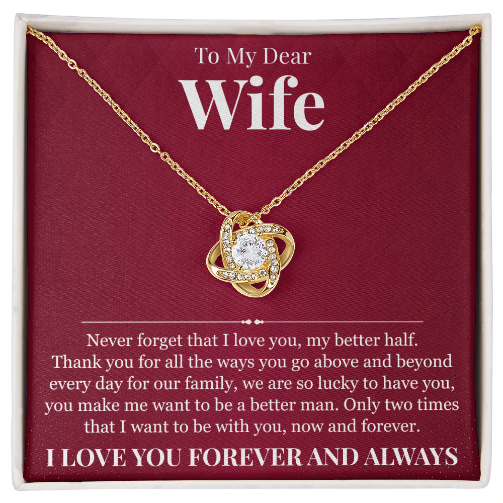 Love Knot Necklace - To My Dear Wife "My Better Half"
