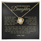 To My Beautiful Daughter "I Will Forever Be Here For You" Love Knot Necklace