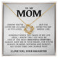 To My Mom "I've Loved You My Whole Life" Necklace