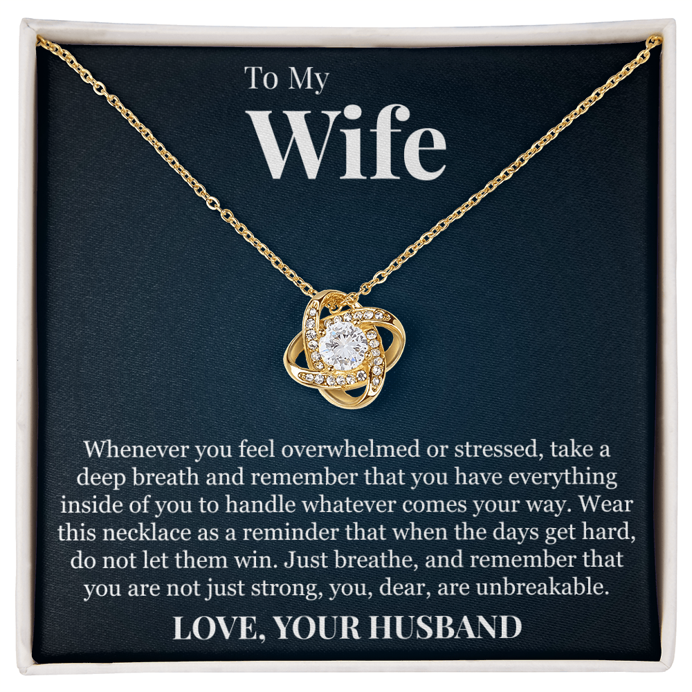 Love Knot Necklace - To My Wife "You Are Unbreakable"