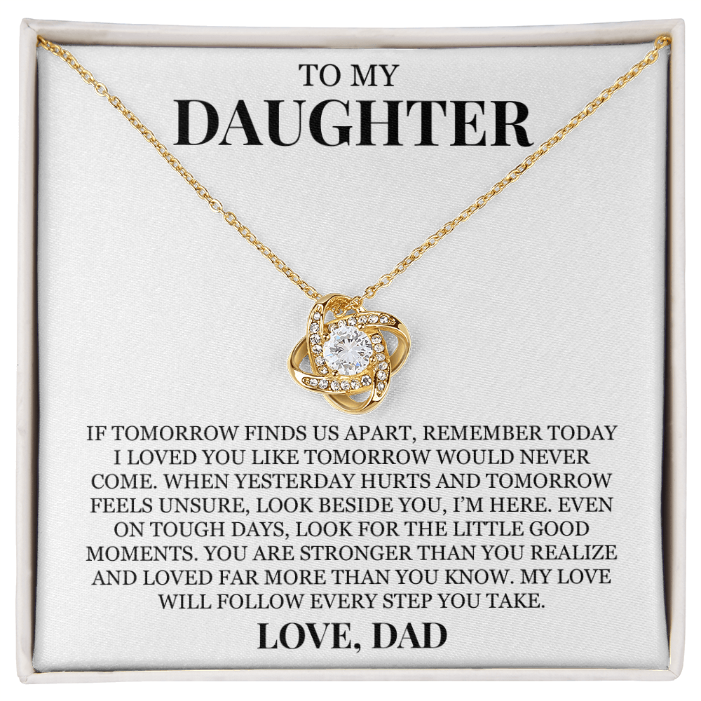To My Daughter "I Loved You Like Tomorrow Would Never Come" Love Knot Necklace