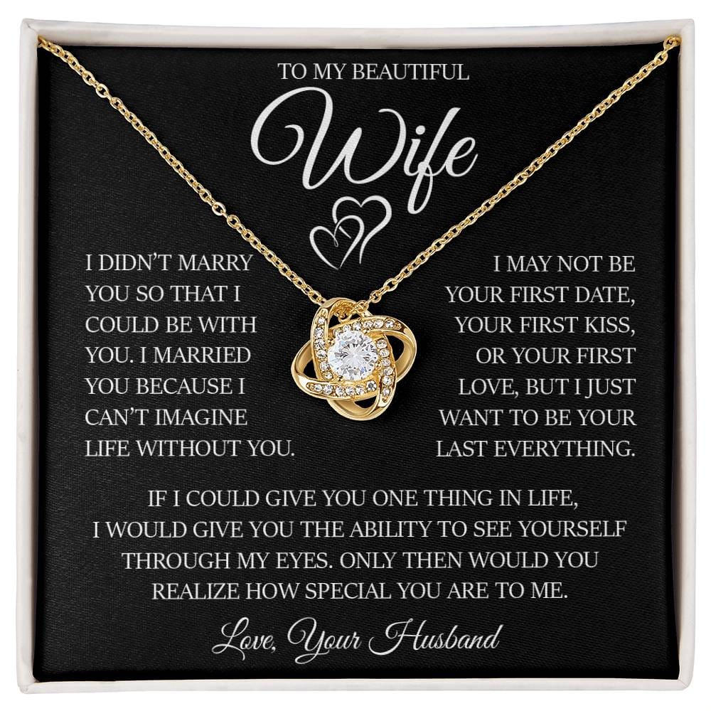 To My Beautiful Wife "I Can't Imagine Life Without You" Love Knot Necklace