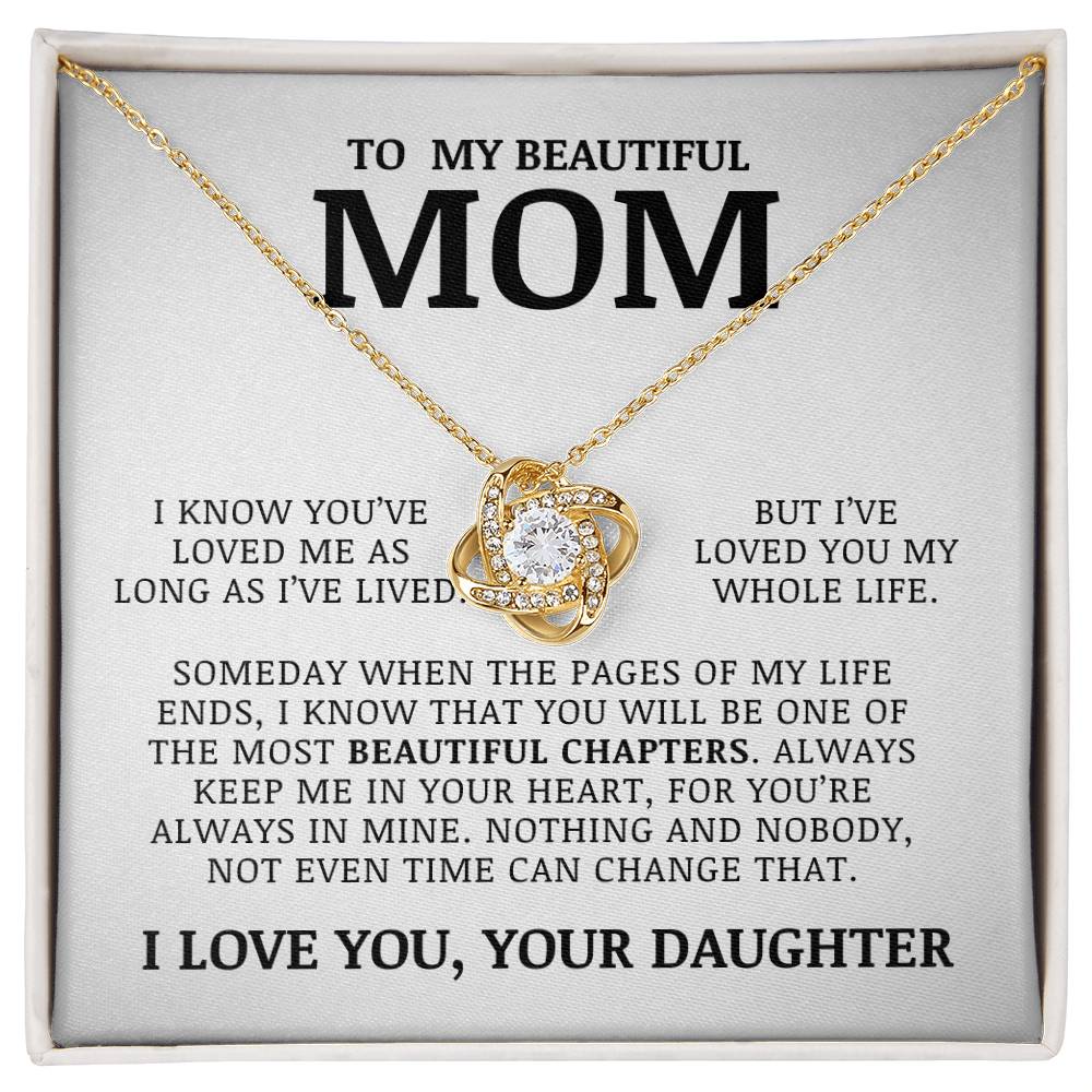 To My Beautiful Mom "I've Loved You My Whole Life" Love Knot Necklace
