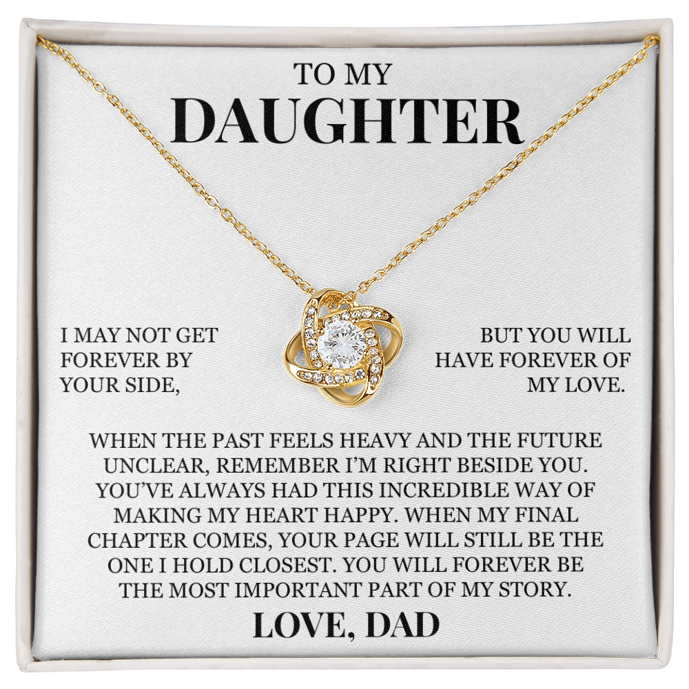 To My Daughter "I May Not Get Forever By Your Side" Love Knot Necklace