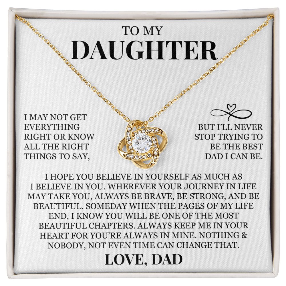 To My Daughter "I'll Never Stop Trying To Be The Best Dad I Can Be" Love Knot Necklace