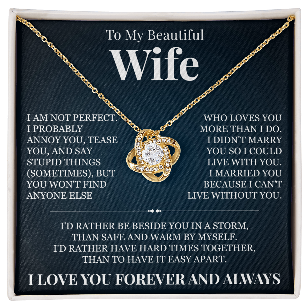 Love Knot Necklace - To My Beautiful Wife "I Can't Live Without You"