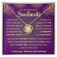 To My Beautiful Soulmate "You Mean The World to Me" Love Knot Necklace