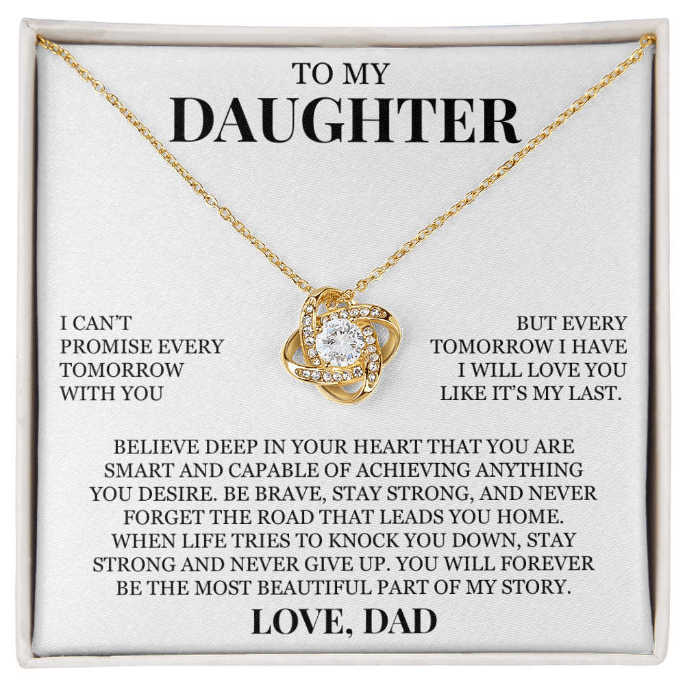 To My Daughter "I Can't Promise Every Tomorrow With You" Love Knot Necklace