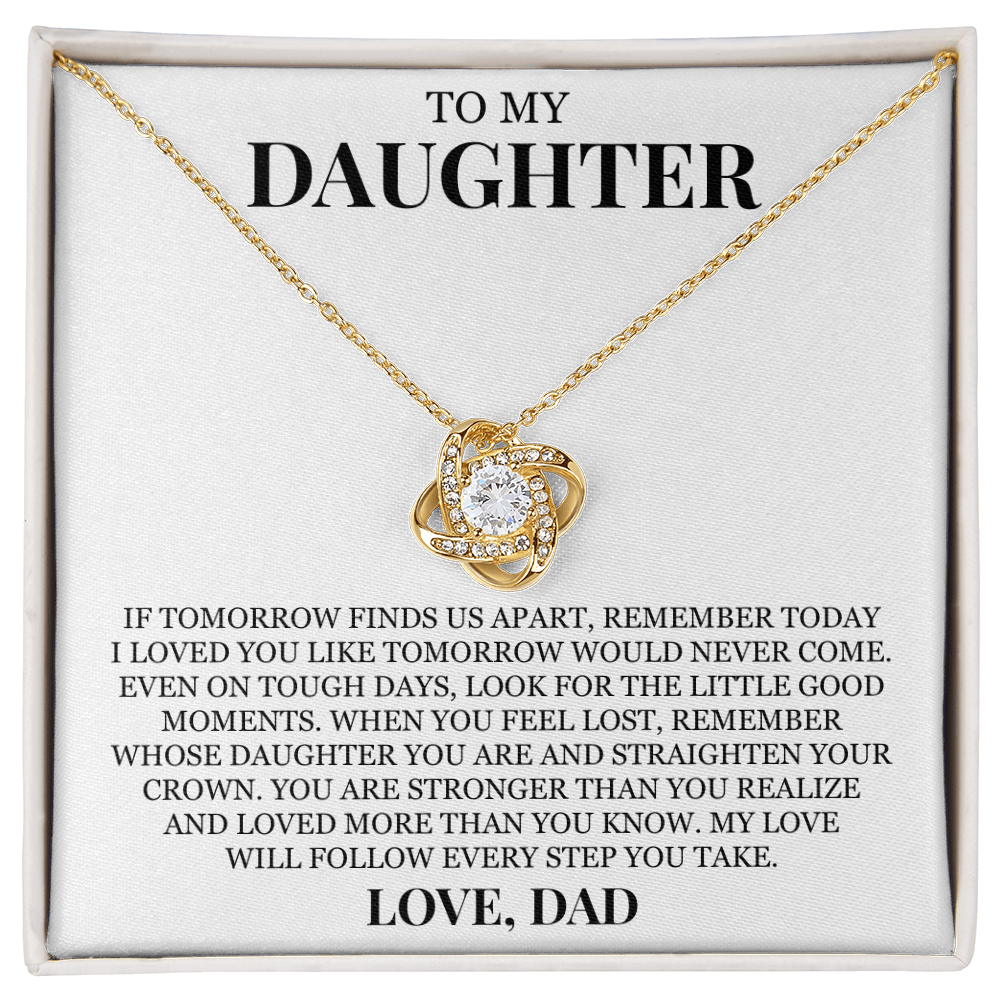 To My Daughter "I Loved You Like Tomorrow Would Never Come" Love Knot Necklace