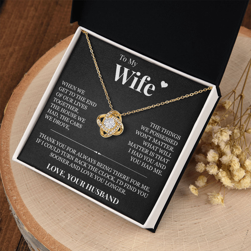 Love Knot Necklace - To My Wife "I Had You and You Had Me"