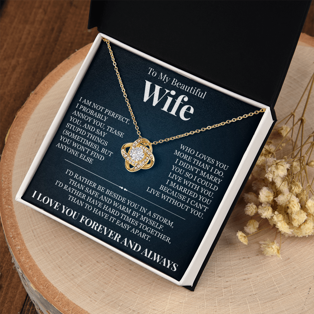 Love Knot Necklace - To My Beautiful Wife "I Can't Live Without You"